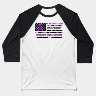 No One Fights Alone Narcissistic Abuse Awareness Baseball T-Shirt